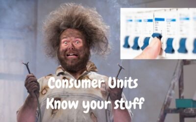 Consumer Units. What you need to know.