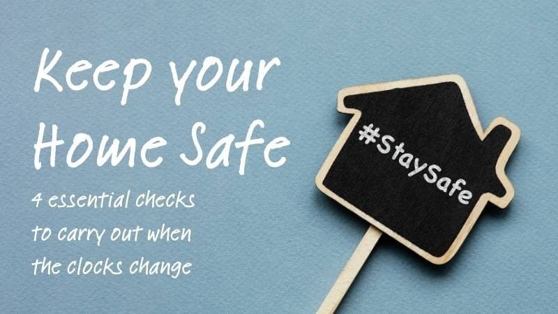 Keep your Home Safe - 4 essential checks